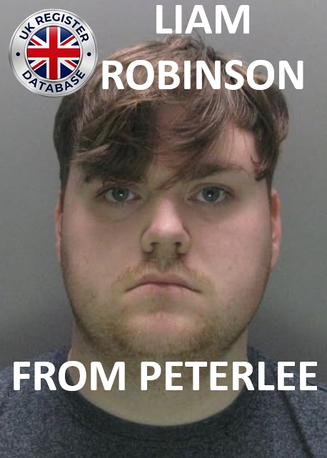 LIAM ROBINSON FROM PETERLEE SENTENCED AT DURHAM CROWN COURT LIAM ROBINSON FROM PETERLEE SENTENCED AT DURHAM CROWN COURT