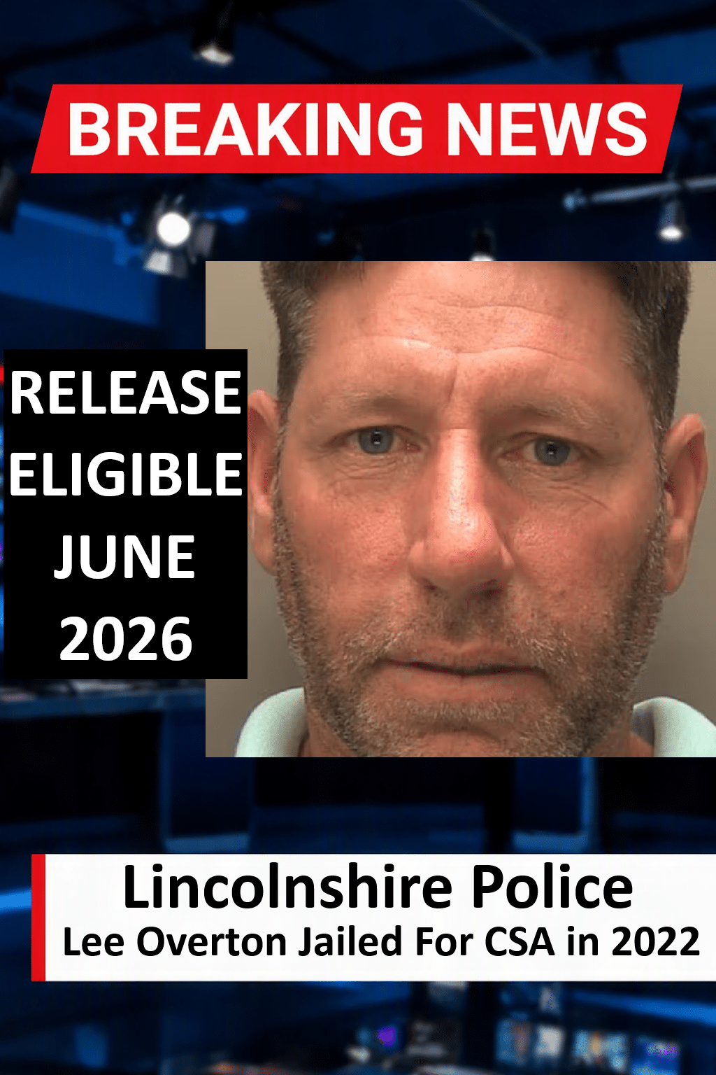 Lee Overton Jailed For CSA In Lincoln Lee Overton Jailed for 5 Years for Lincoln CSA