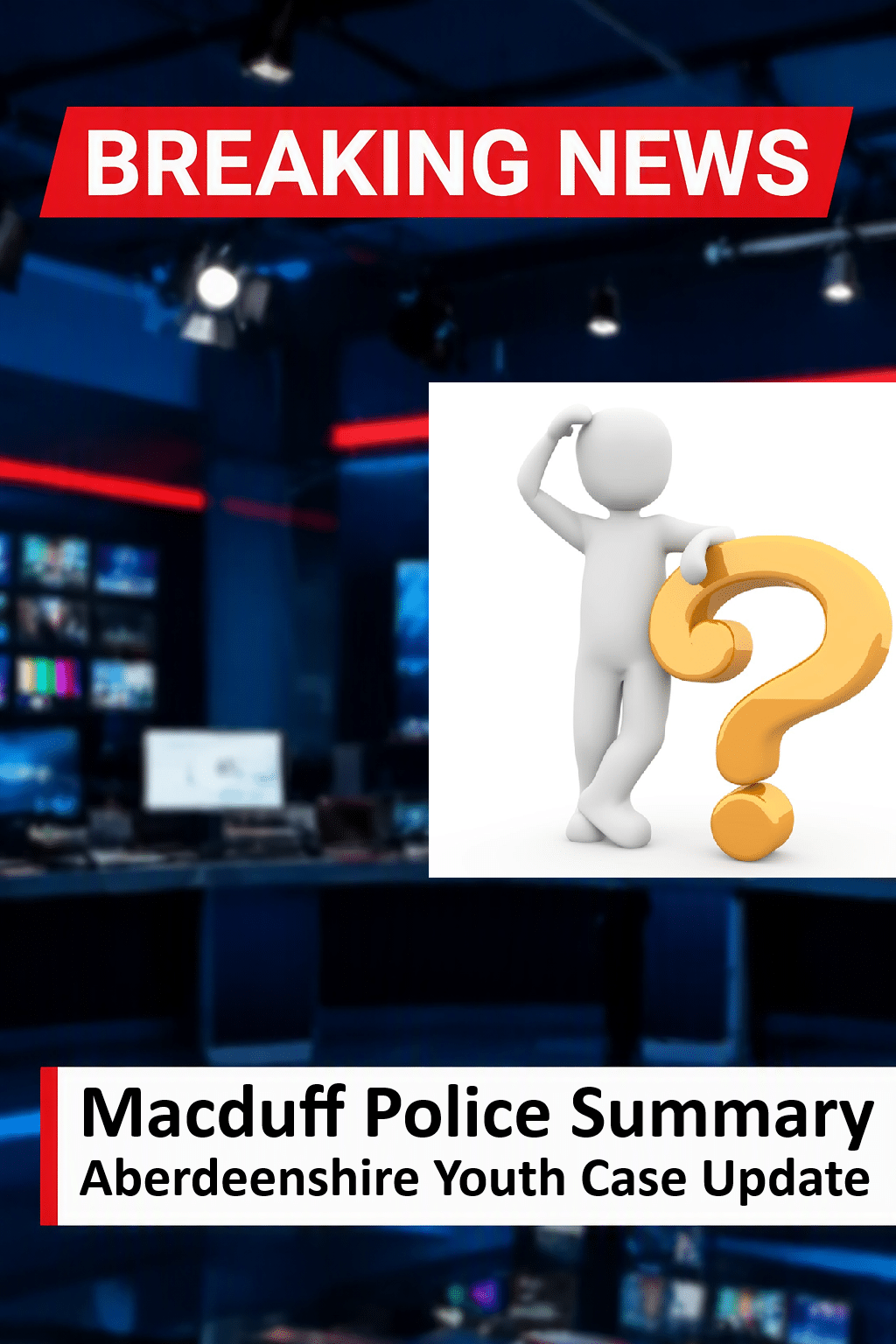 Macduff Police Summary - Aberdeenshire Youth Case Update Boy, 12, Charged Over Sexual Assault of Girl, 8, in Macduff