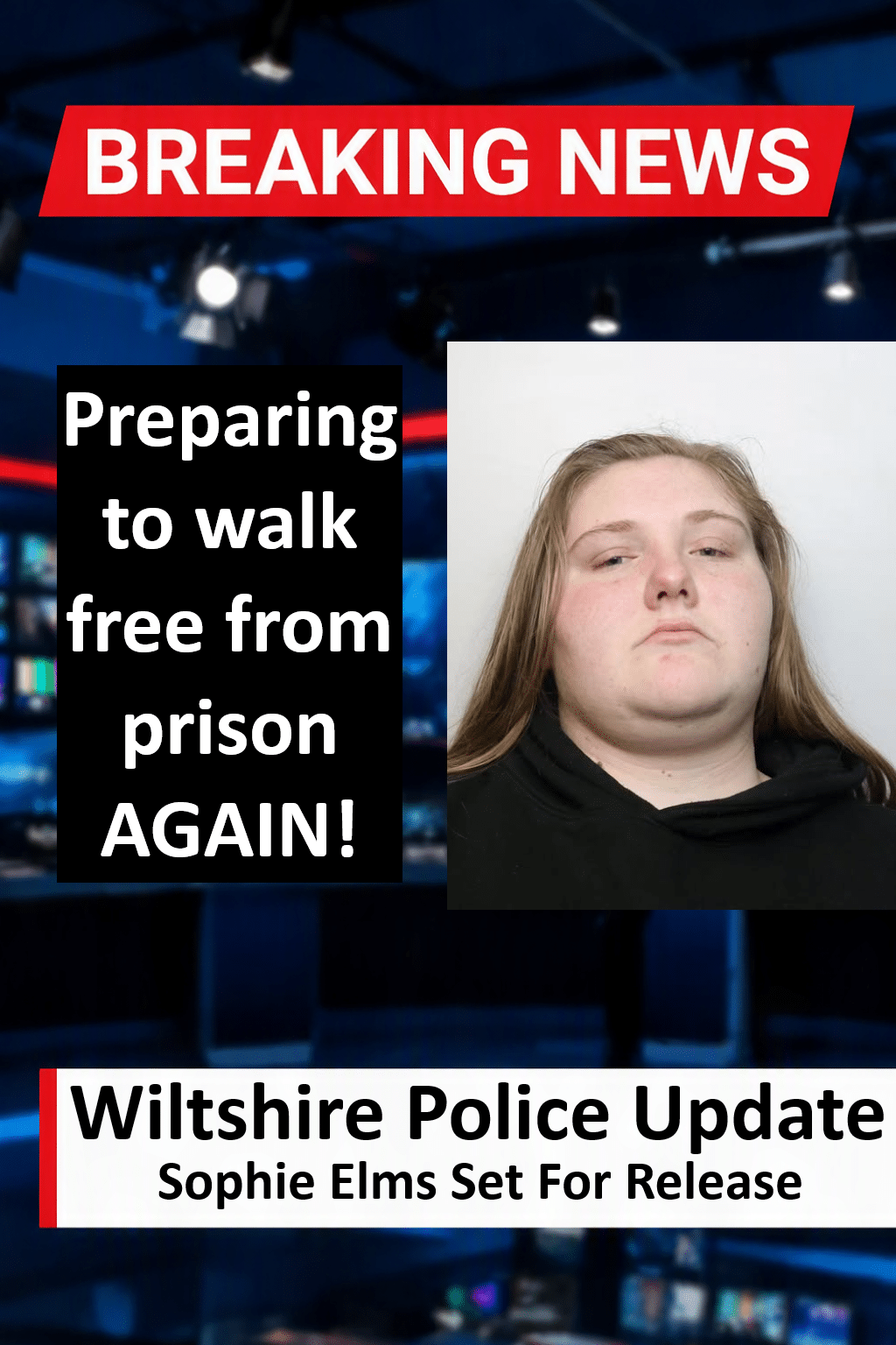 Sophie Elms Set For Release For CSA In Swindon Sophie Elms Set for Prison Release for Swindon CSA
