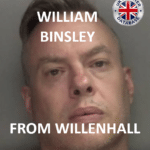 WILLIAM BINSLEY FROM WILLENHALL SENTENCED AT WOLVERHAMPTON CROWN COURT