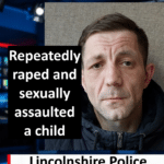 Alex Walster (Gainsborough) Jailed 18.5 Years for Child Rape