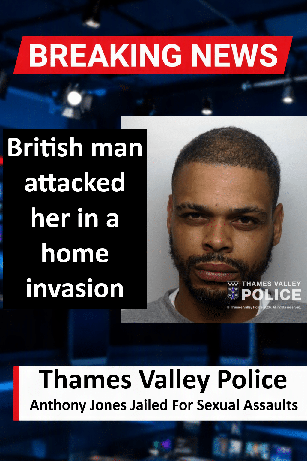 Anthony Jones Jailed For Nine Years For High Wycombe Sexual Assaults Anthony Jones Jailed for Nine Years for High Wycombe Sexual Assaults