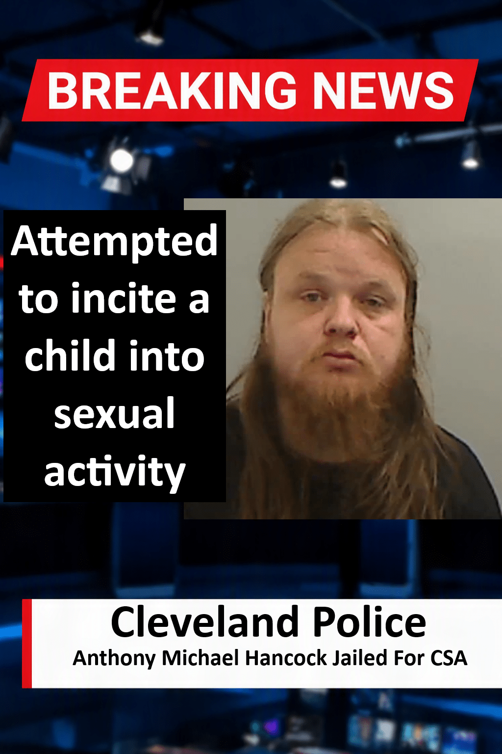 Anthony Michael Hancock Jailed For Online Child Offence In Middlesbrough Anthony Michael Hancock Jailed for Over Five Years for Inciting Child