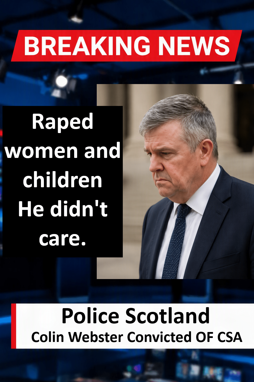 Colin Webster Convicted For Rape Of Child And Two Women In Aberdeen Colin Webster Convicted of Rapes of Two Women and Child in Aberdeen
