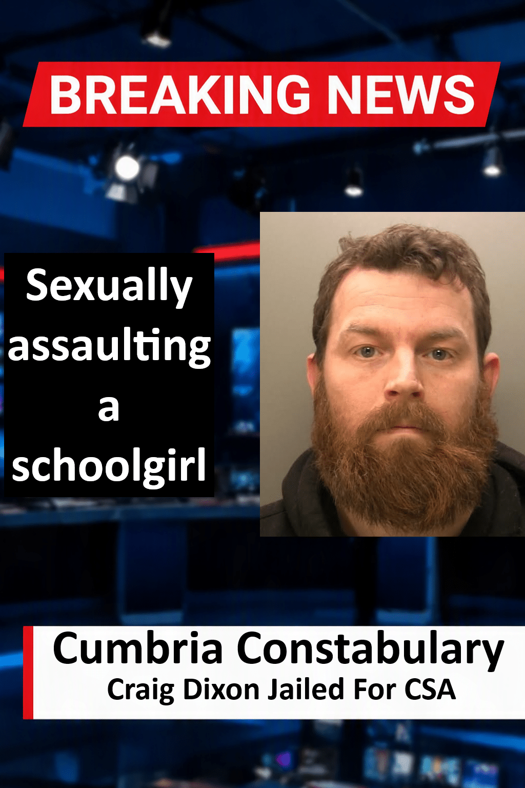 Craig Dixon (Maryport) Jailed Two Years for Sexual Assault on Schoolgirl