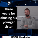 Curtis Archibald (Bushmills) Jailed for Sexually Abusing Sister