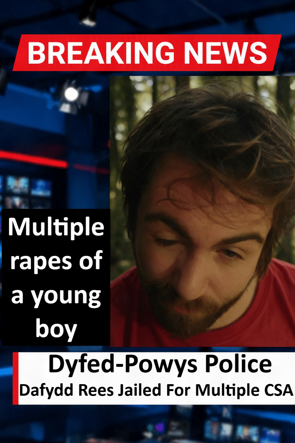 Dafydd Rees Jailed For Multiple Historical Child Rapes Over Two Decades Ago Dafydd Rees (Ammanford) Jailed 12 Months for Multiple Historical Child Rapes