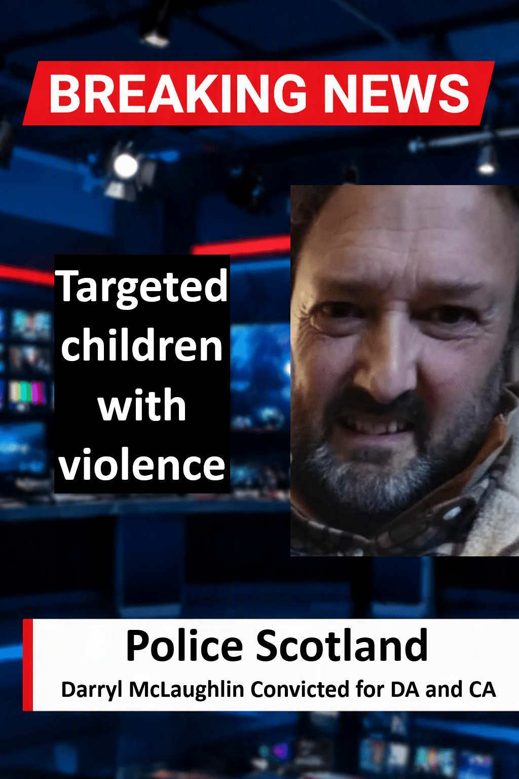 Darryl McLaughlin Convicted of Domestic Assault and Offences Against Children
