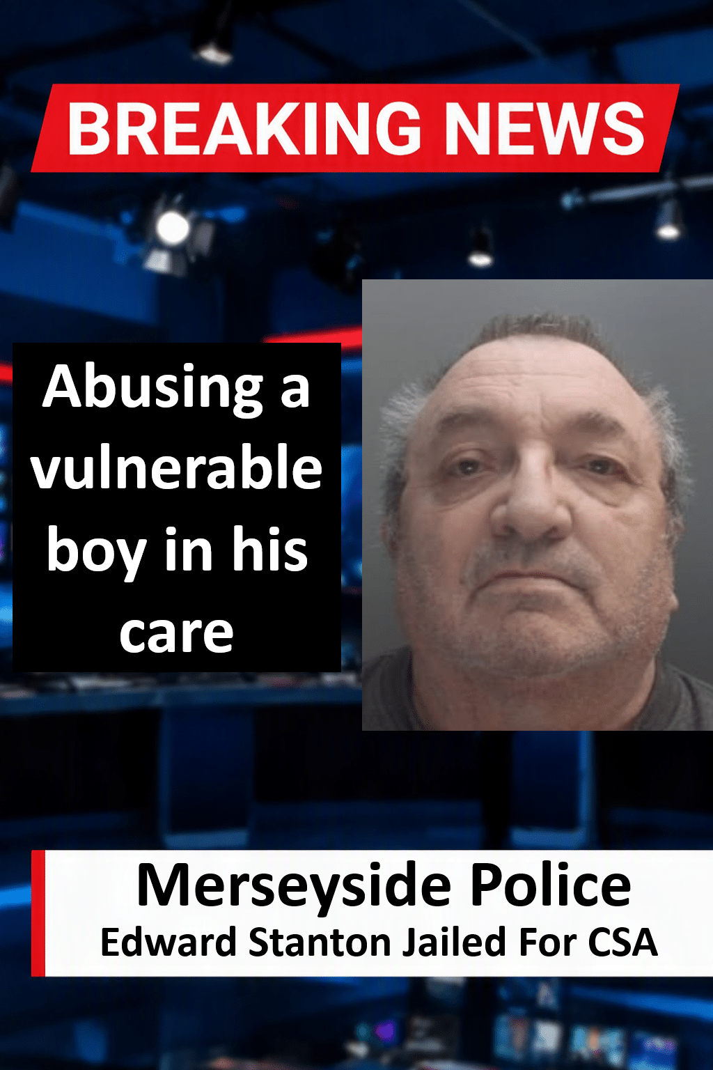 Edward Stanton Jailed for 3.5 Years for St Vincents Children's Home Abuse