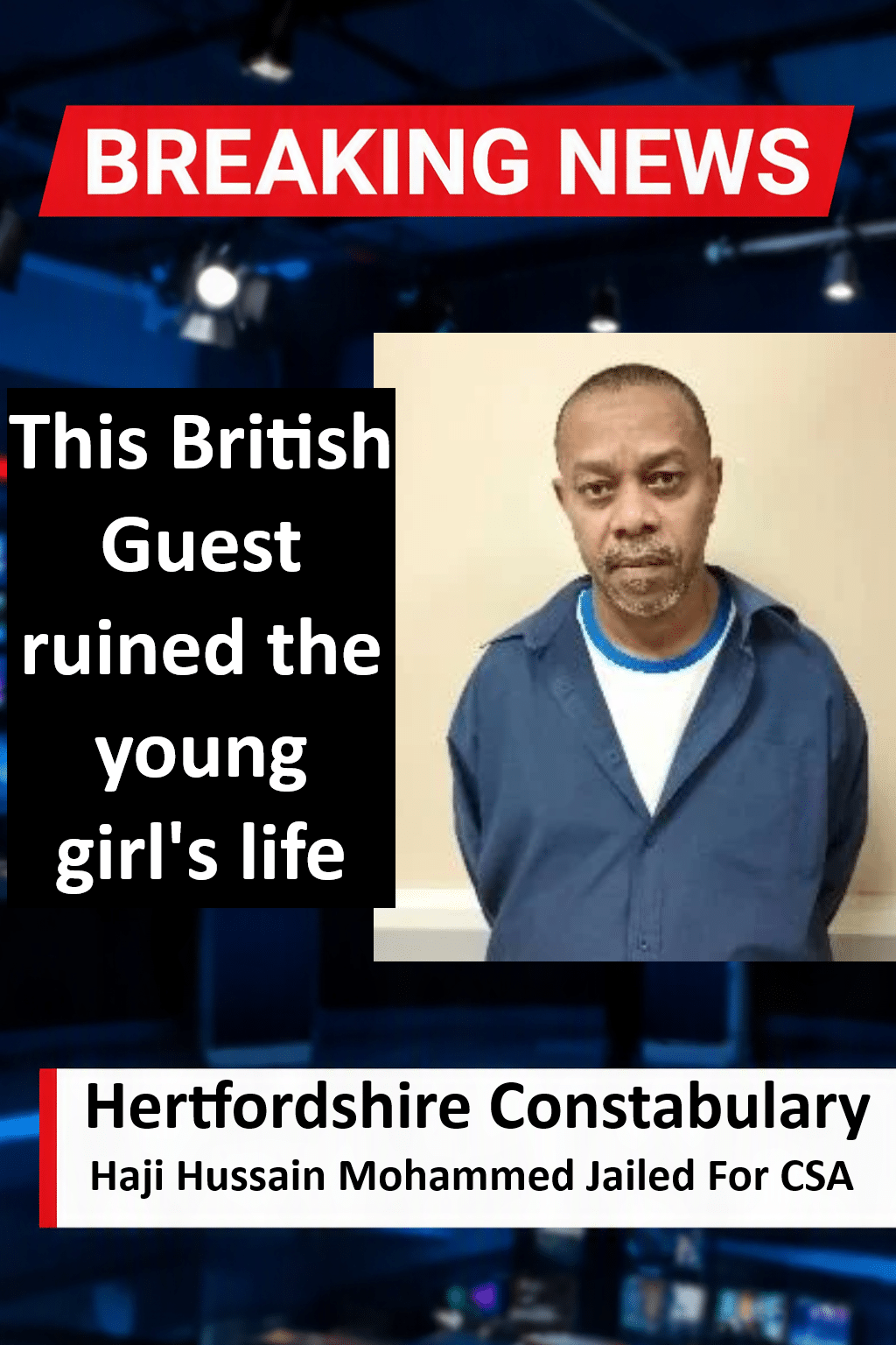 Haji Hussain Mohammed Jailed For 10 Years In Hertfordshire Haji Hussain Mohammed Jailed for 10 Years for Child Sex Abuse