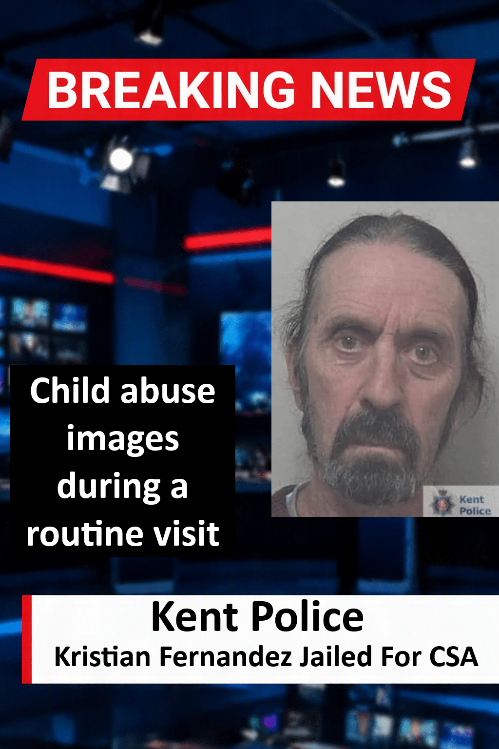 Kristian Fernandez Jailed For Over Two Years After Police Spot Child Abuse On Phone Kristian Fernandez (Ramsgate) Jailed 27 Months After Police Spot Child Abuse on Phone