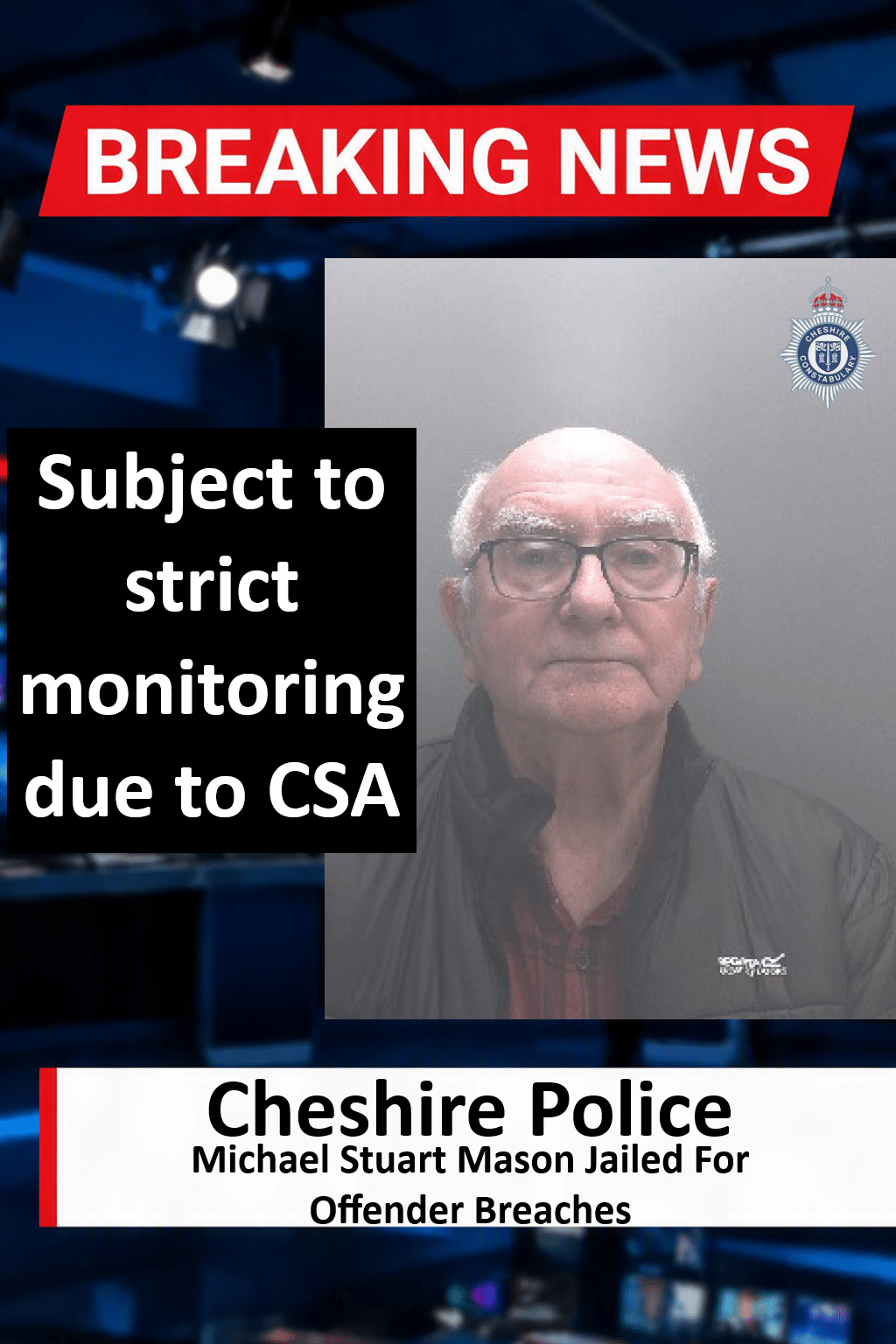 Michael Stuart Mason Jailed For Sex Offender Breaches In Chester Michael Stuart Mason Jailed for 22 Months for Chester Order Breaches