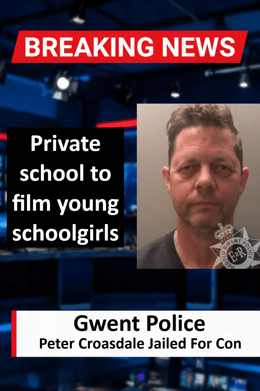 Peter Croasdale Given Extended Sentence for Monmouth School Con and Child Abuse Images