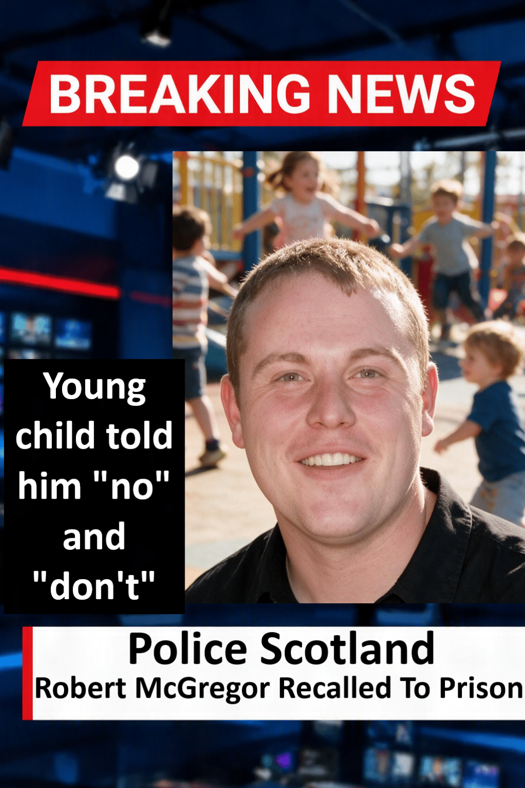 Robert McGregor Recalled To Prison After Breaching Licence Conditions In Highlands Robert McGregor (Inverness) Recalled to Prison Following Licence Breach in Nairn