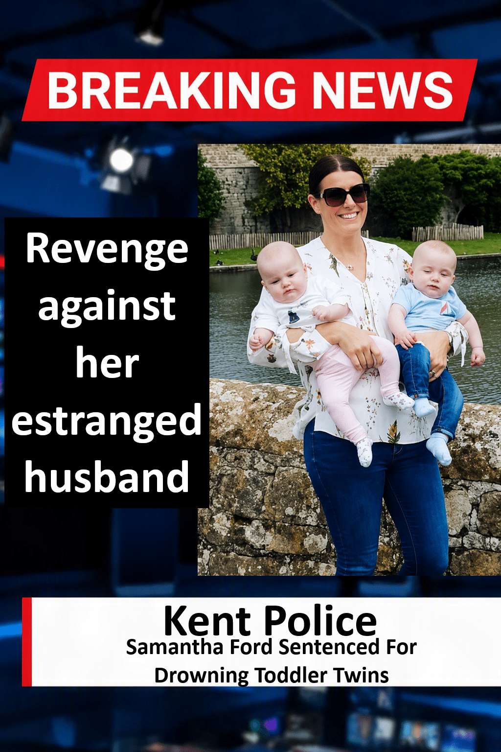 Samantha Ford Sentenced For Drowning Toddler Twins In Margate Samantha Ford Sentenced to 10 Years for Drowning Her 23-Month-Old Twins