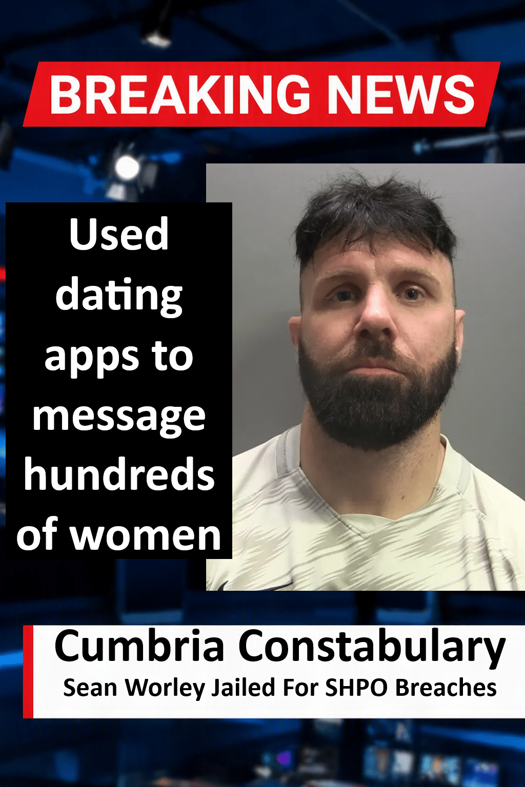 Sean Worley (Carlisle) Jailed Over Two Years for SHPO and Register Breaches