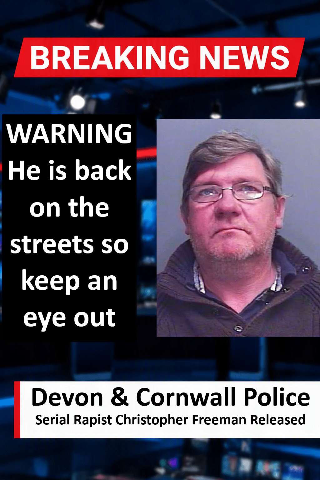 Serial Rapist Christopher Freeman Released After 10 Years In Prison Christopher Freeman (Wokingham) Freed After Serving Half of 20 Years
