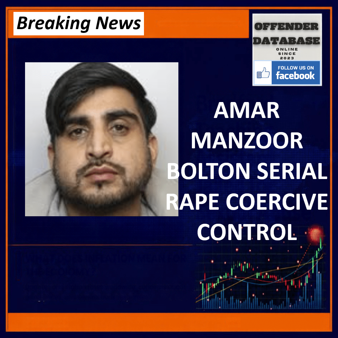 AMAR MANZOOR BOLTON SERIAL RAPE COERCIVE CONTROL Amar Manzoor Bolton Serial Rape Three Victims Coercive Control Strangulation
