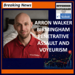 Arron Walker Birmingham Telford Assault By Penetration While Sleeping Voyeurism