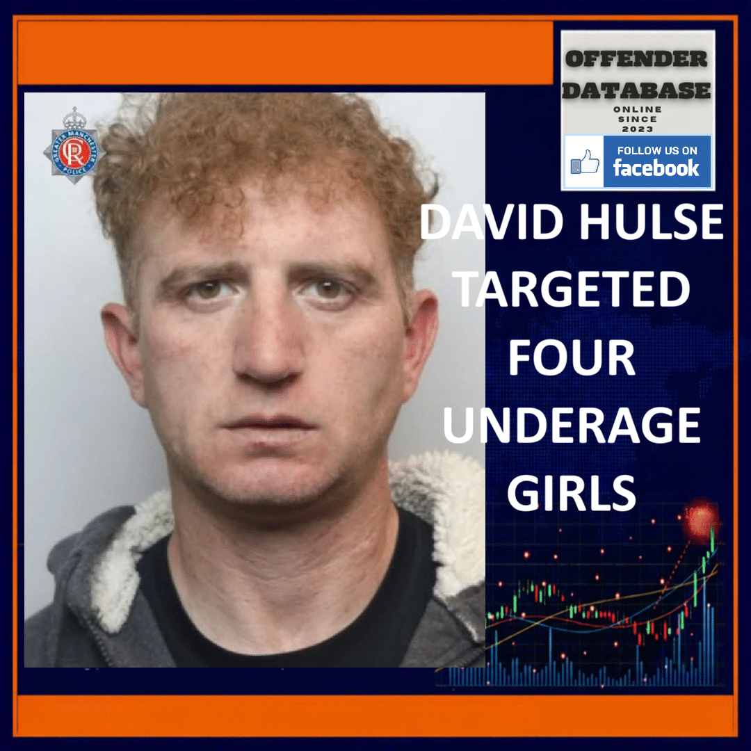DAVID HULSE TARGETED FOUR UNDERAGE GIRLS David Hulse No Fixed Abode Sexual Communication Incitement Under 13 Extreme Images