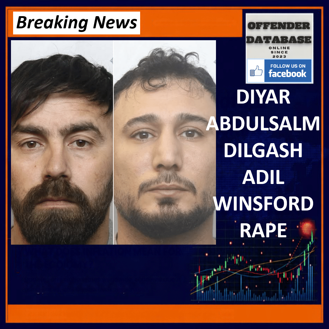 DIYAR ABDULSALM DILGASH ADIL WINSFORD RAPE Diyar Mohammed Abdulsalm Dilgash Adil Ledward Street Winsford Rape