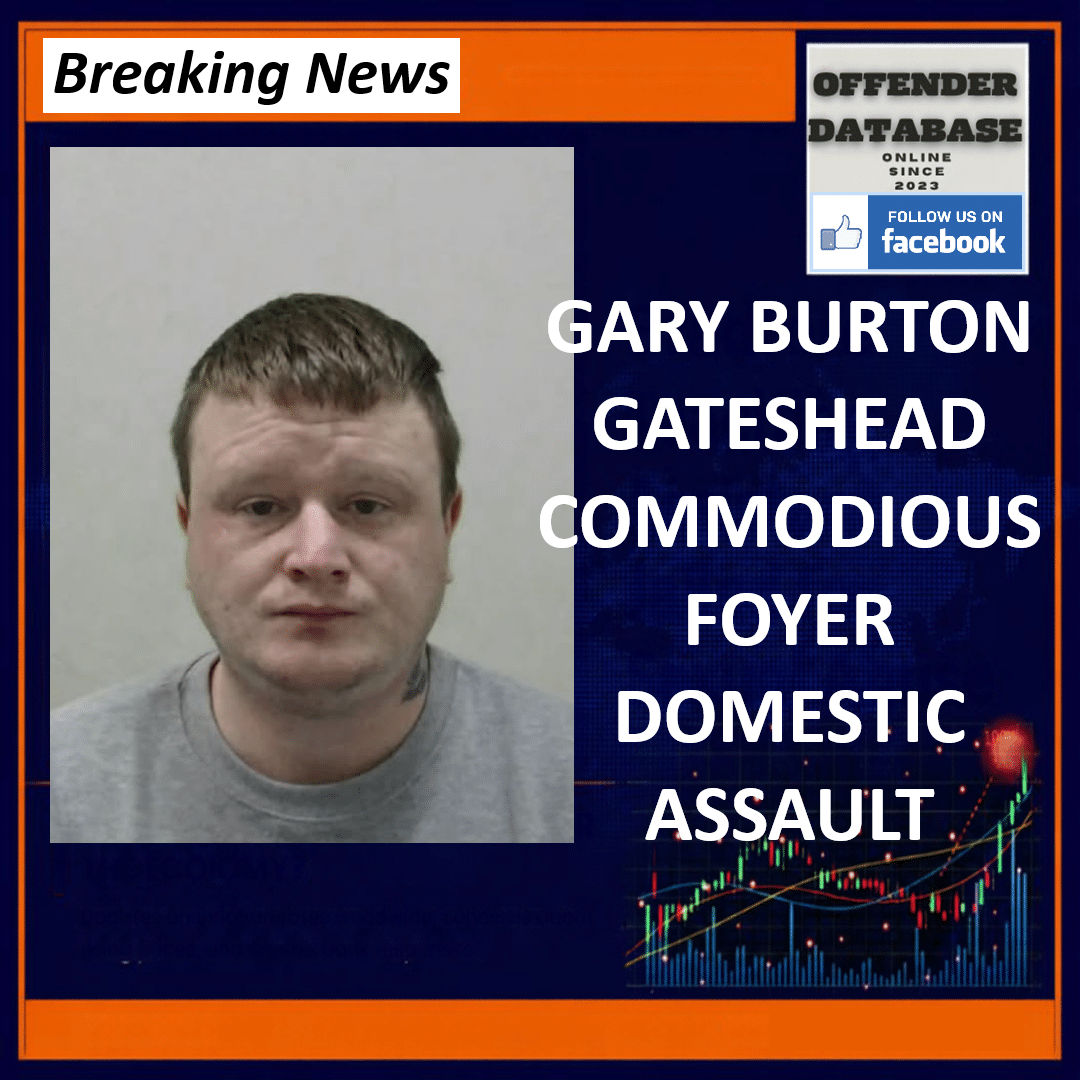 GARY BURTON GATESHEAD COMMODIOUS FOYER DOMESTIC ASSAULT Gary Burton Gateshead Domestic Assault Meat Cleaver Record