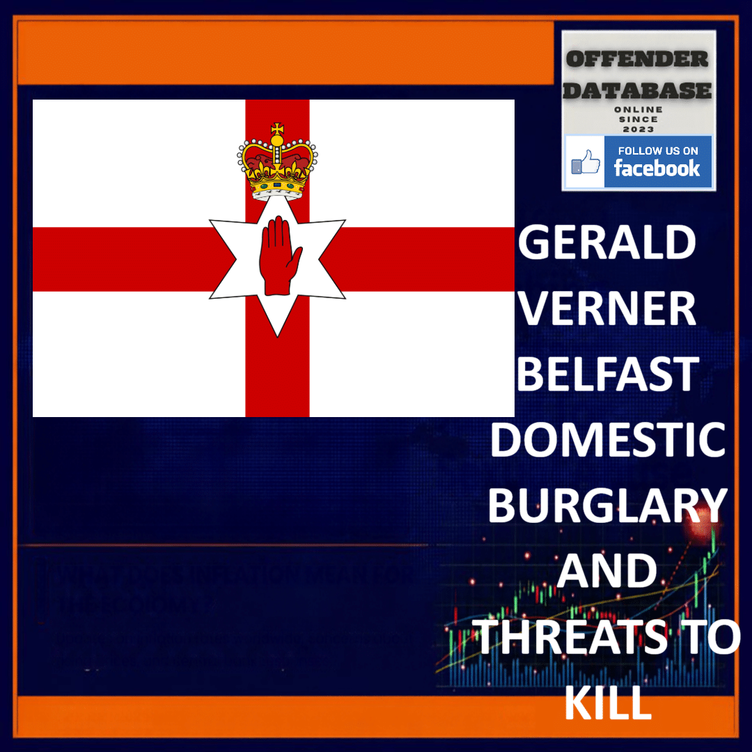 GERALD VERNER BELFAST DOMESTIC BURGLARY AND THREATS TO KILL JAILED Gerald Verner Inverary Avenue Belfast Carrickfergus Dog Theft Threats To Kill