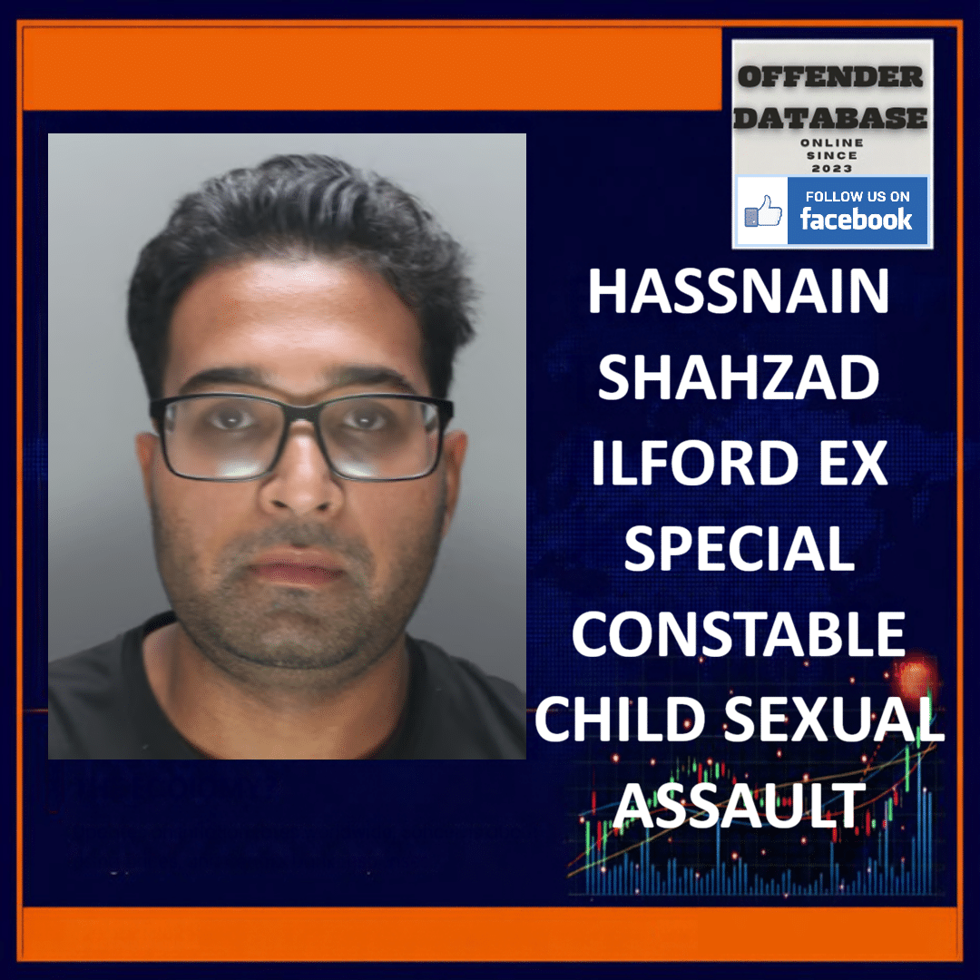 Hassnain Shahzad Ilford Lane Ilford Former Special Constable Child Sexual Assault