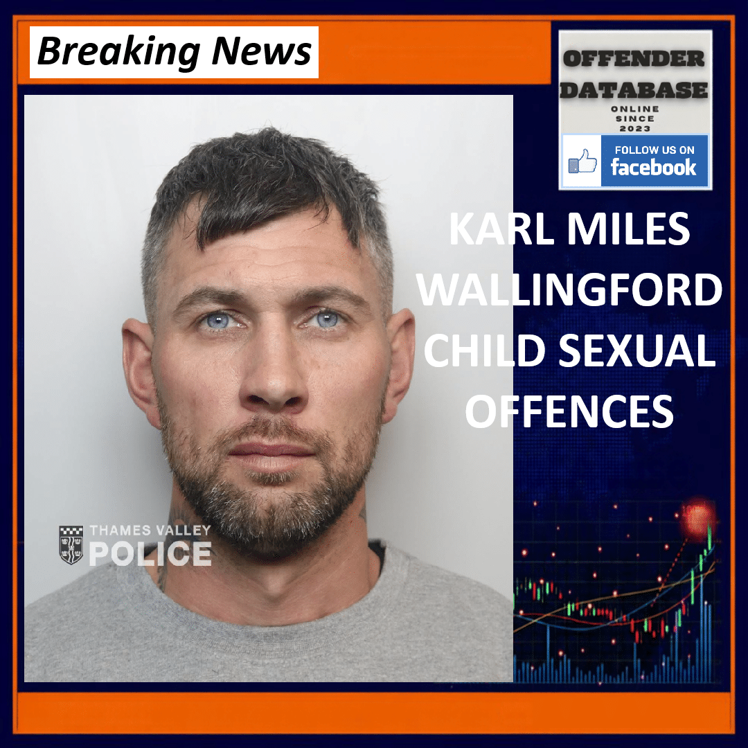 KARL MILES WALLINGFORD CHILD SEXUAL OFFENCES Karl Miles Wallingford Ipsden Court Cholsey Child Sexual Offences