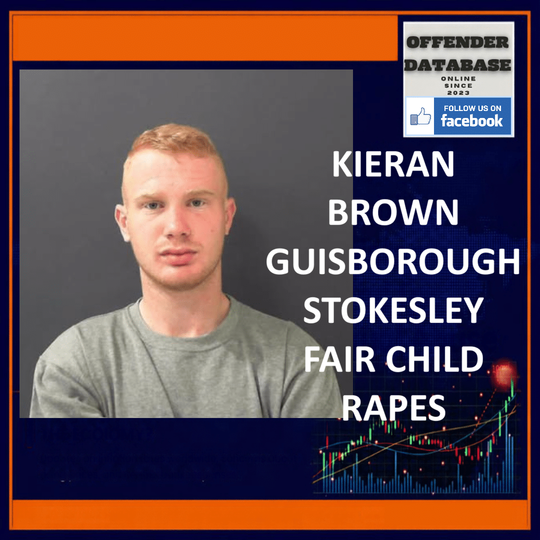 KIERAN BROWN GUISBOROUGH STOKESLEY FAIR CHILD RAPES Kieran Brown Hutton Lane Guisborough Stokesley Fair Child Rapes