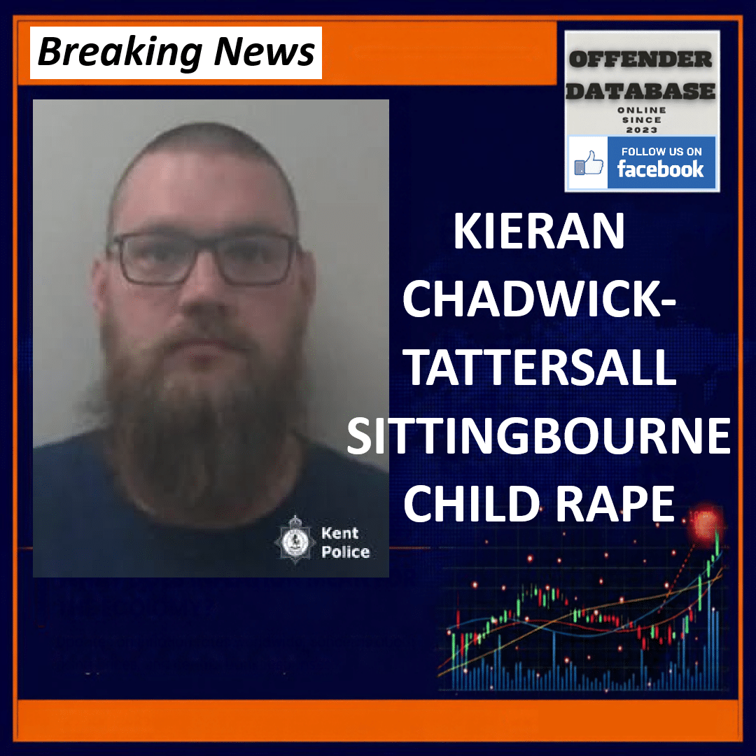 Kieran Chadwick-Tattersall Standen Grove Sittingbourne Maidstone Two Girls Rape
