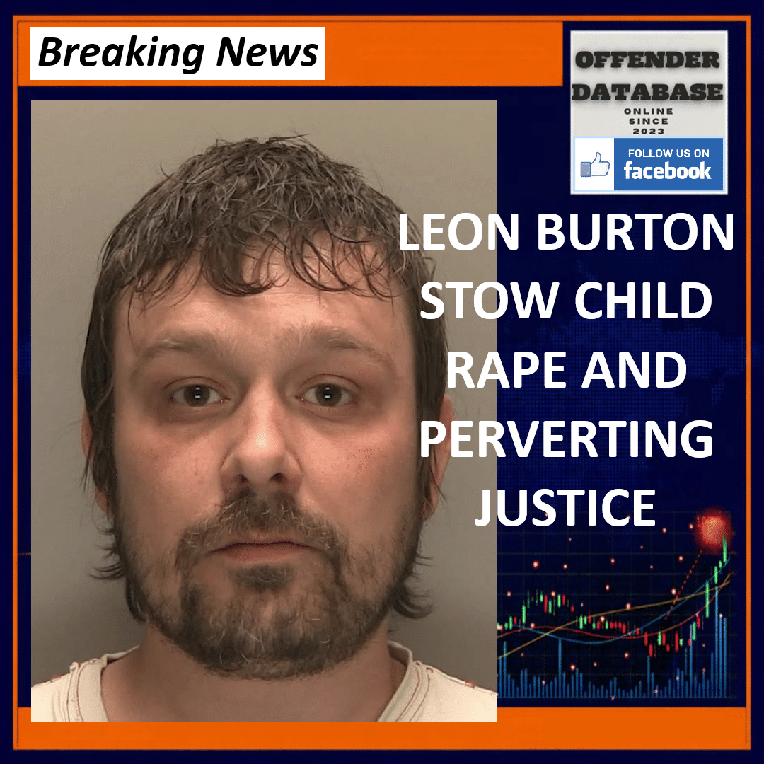 LEON BURTON STOW CHILD RAPE AND PERVERTING JUSTICE Leon Burton St Marys Crescent Stow Child Rape Perverting Justice