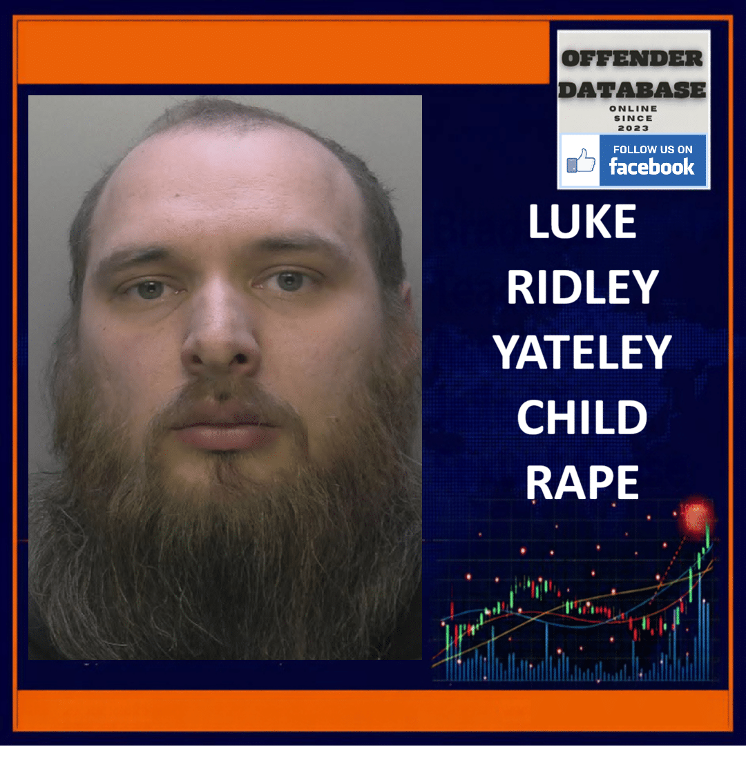 LUKE RIDLEY YATELEY CHILD RAPE Luke Ridley Yateley Campaign Of Child Rape