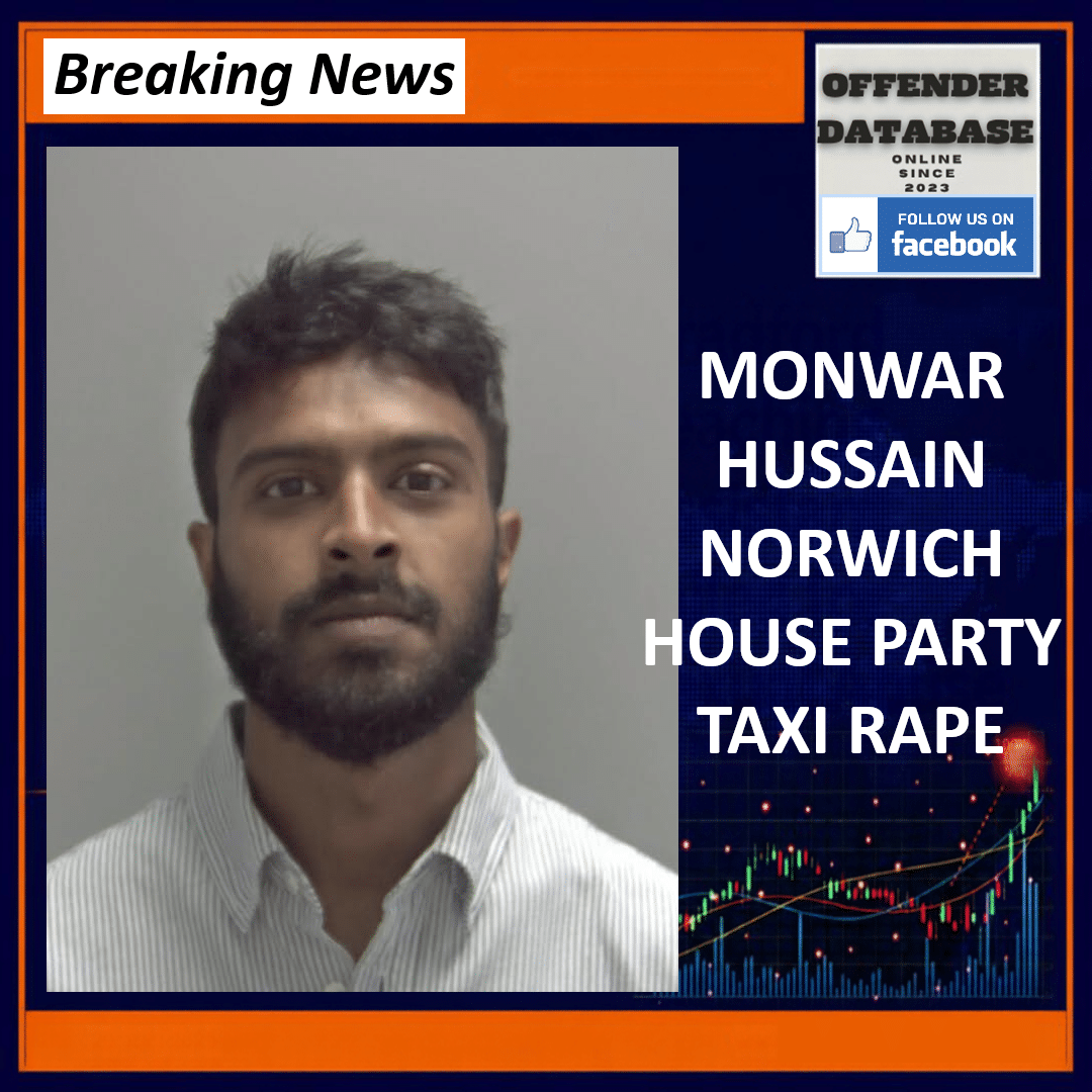 Monwar Hussain Marauder Road Norwich House Party Shared Taxi Rape