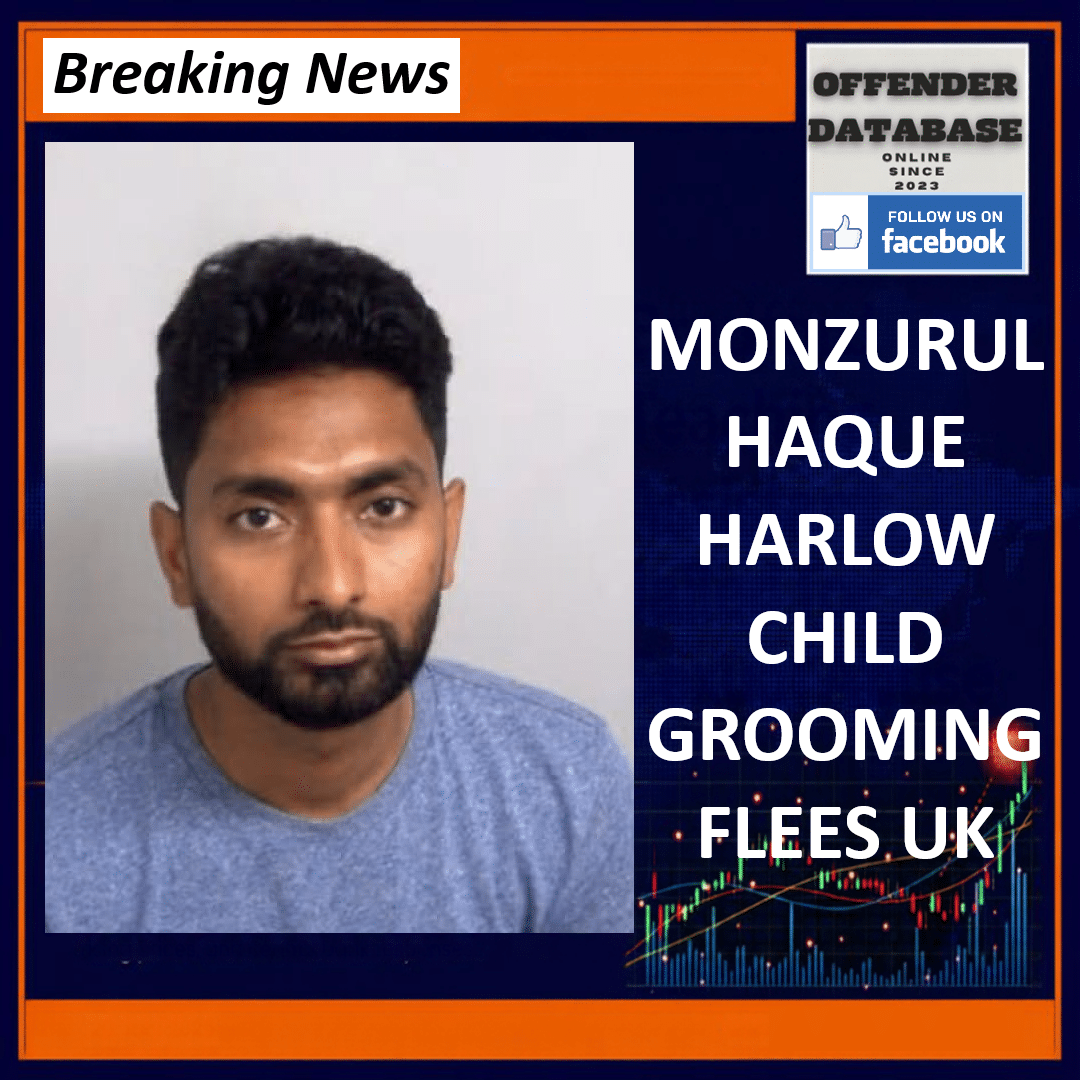 Monzurul Haque Harlow Facebook Grooming Flees To Bangladesh