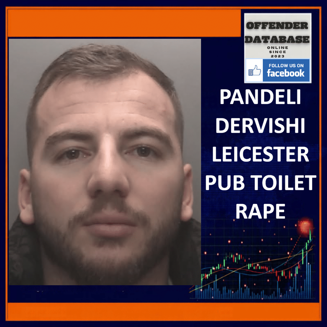 Pandeli Dervishi The Newarke Leicester Pub Toilet Rape