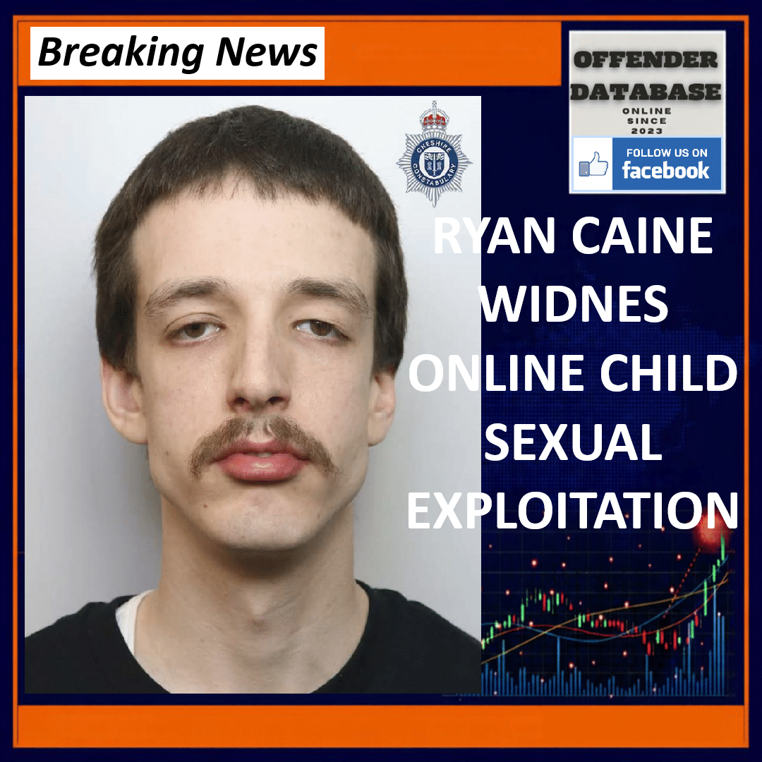 Ryan Caine Widnes Deacon Road Online Child Grooming Indecent Images