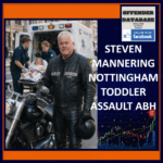 Steven Mannering Bulwell Nottingham Toddler Assault