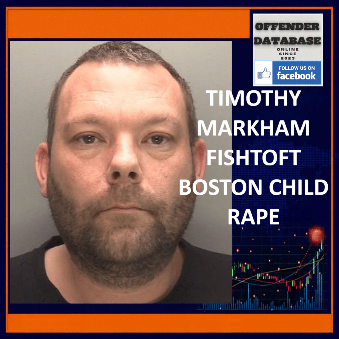 TIMOTHY MARKHAM FISHTOFT BOSTON RAPE Timothy Markham Hawthorn Close Fishtoft Boston Rape Child Sexual Communication